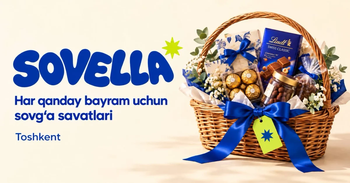 SOVELLA — sovg‘a savatlari / подарочные корзины